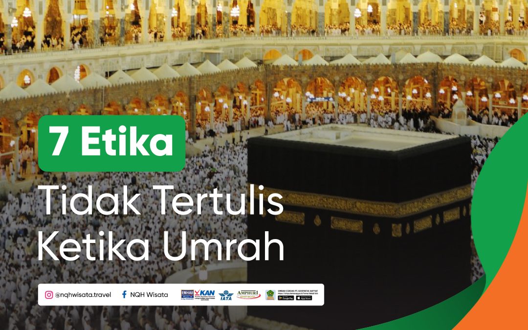 7 Etika Tidak Tertulis Ketika Umrah